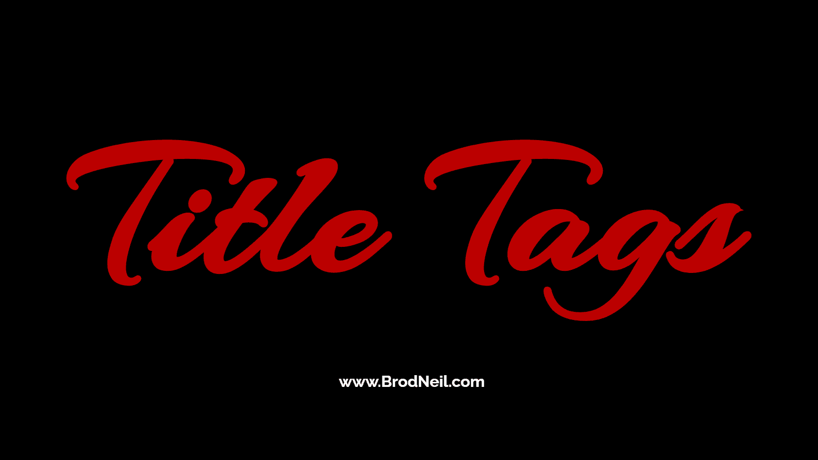 All About Title Tags: Best Practices