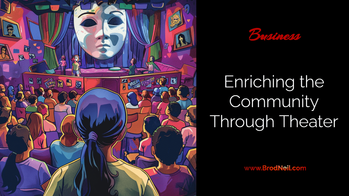 Enriching the Community Through Theater