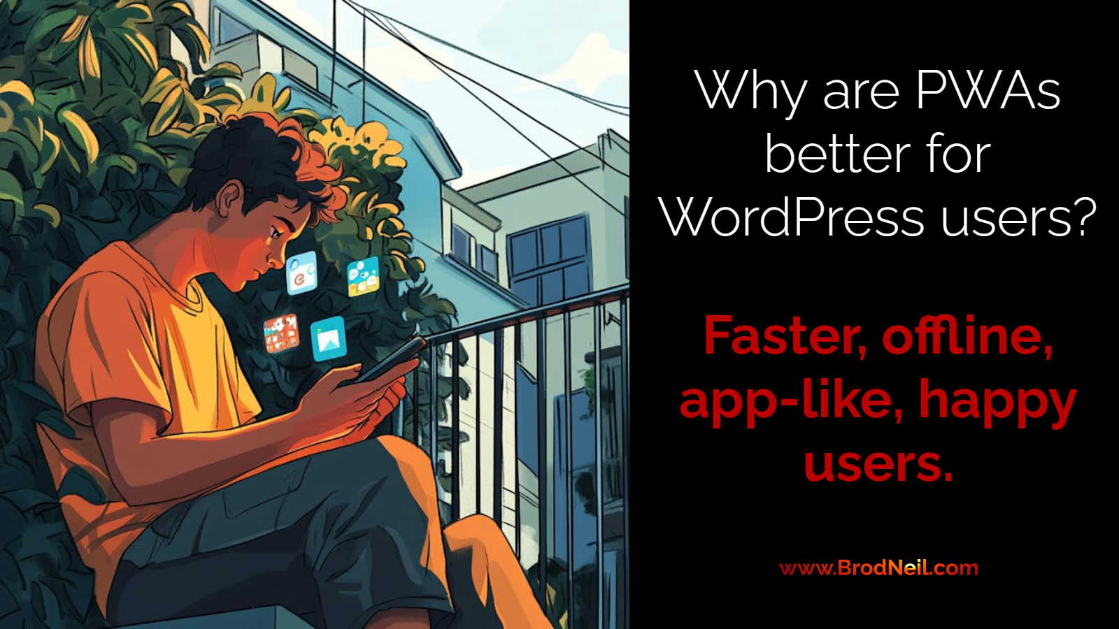 Why You Should Use a Progressive Web App (PWA) on WordPress to  Enhance User Experience